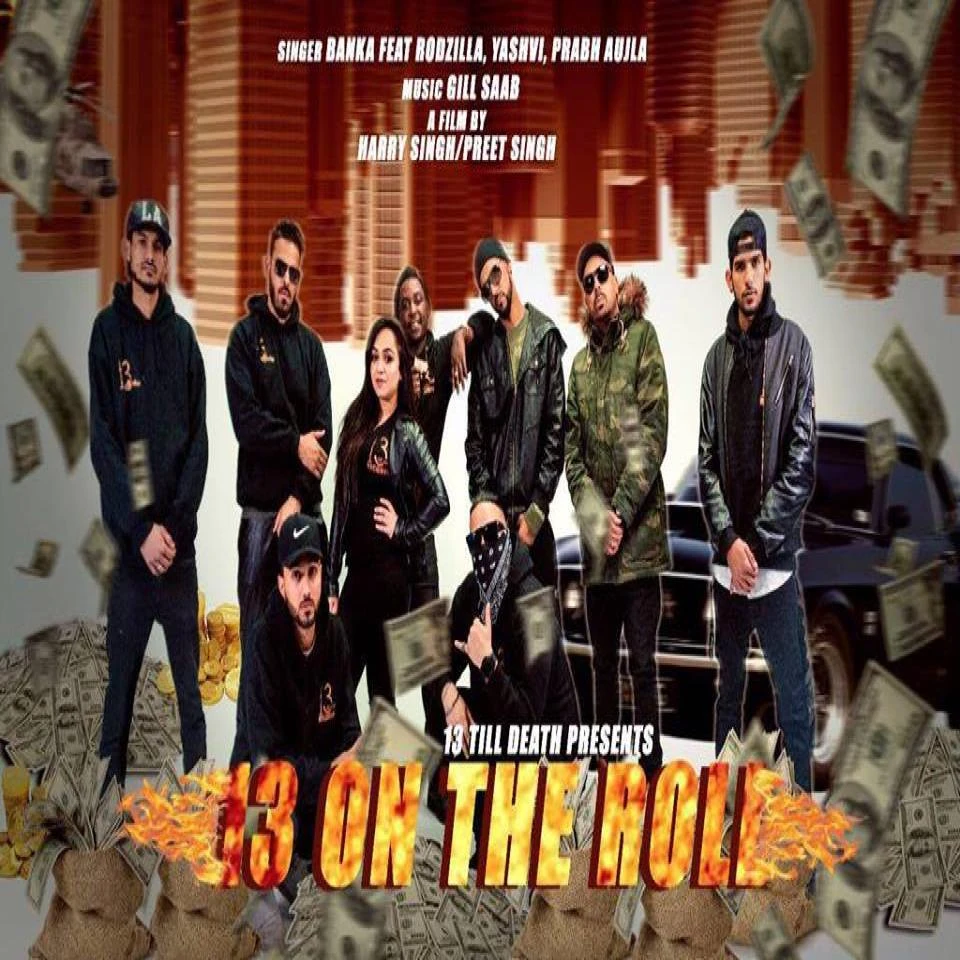 Download 13 On The Roll by Banka, Rodzilla, Prabh Aujla and others... top 100 mp3 song