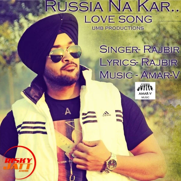 Download Russia Na Kar by Rajbir Singh top 100 mp3 song