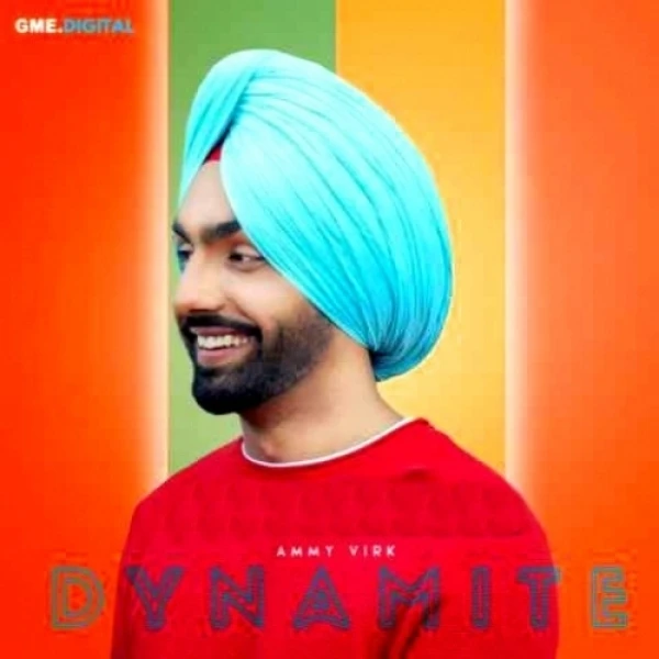 Download Dynamite by Ammy Virk top 100 mp3 song