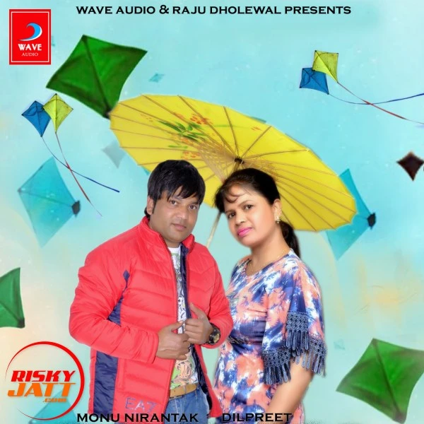 Download Patang Lyrics by Monu Nirantak,Dilpreet mp3 song
