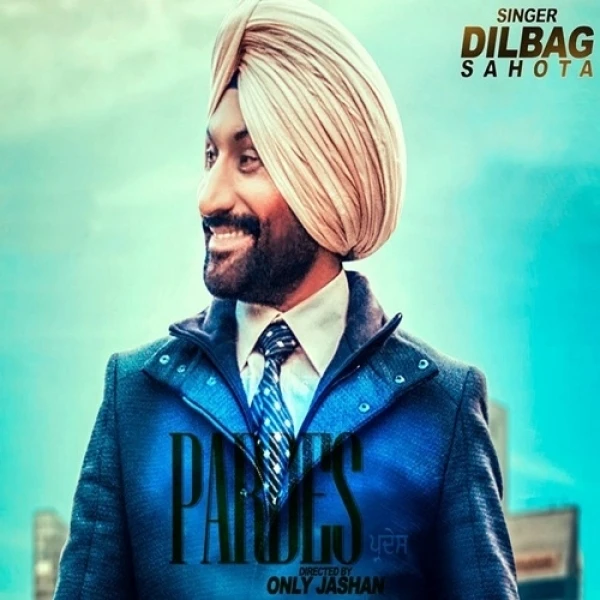 Download Pardes by Dilbag Sahota top mp3 song