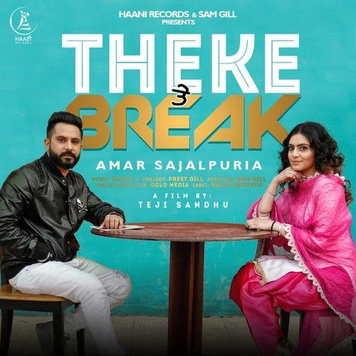 Download Theke Te Break by Amar Sajalpuria top 100 mp3 song