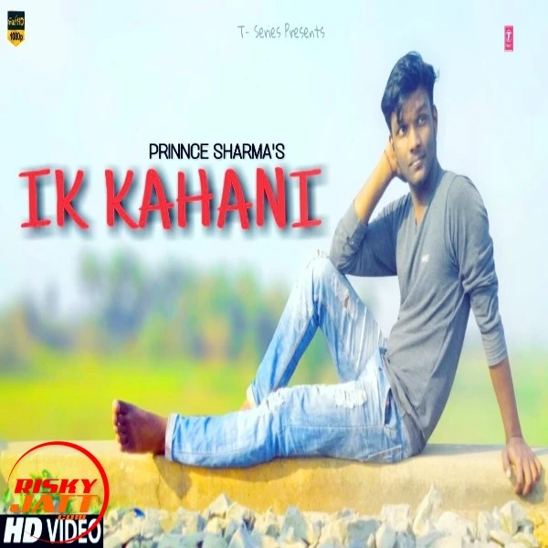 Download Ik Kahani Lyrics by Prinnce Sharma mp3 song