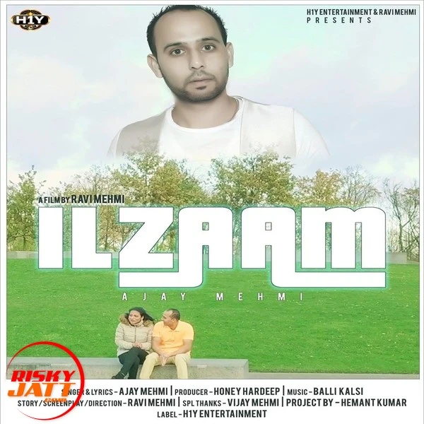 Download Ilzaam by Ajay Mehmi top mp3 song