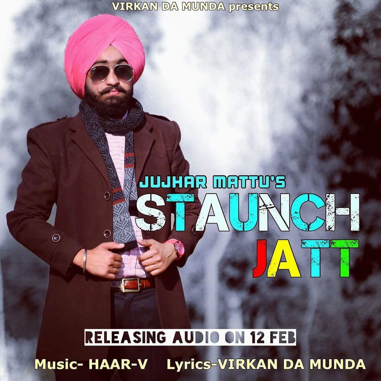 Download Staunch Jatt by Jujhar Mattu top 100 mp3 song