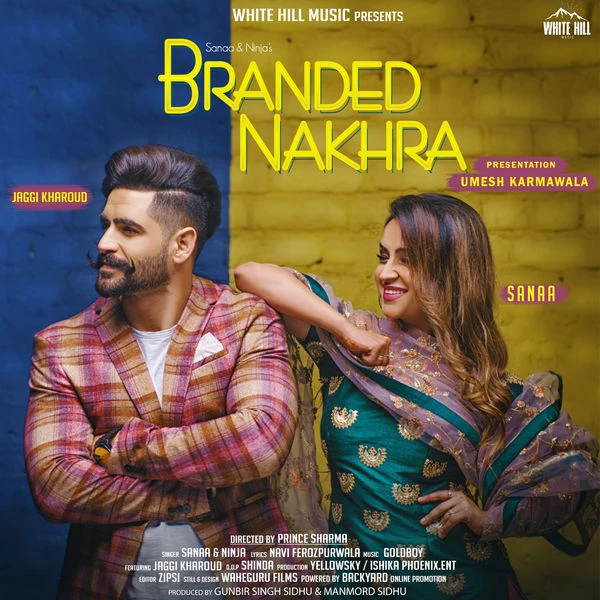 Download Branded Nakhra by Sanaa and Ninja top 100 mp3 song