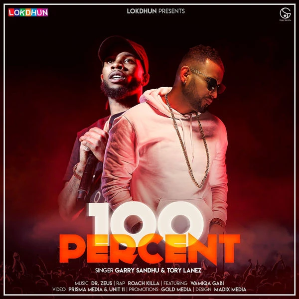 Download 100 Percent Lyrics by Garry Sandhu,Tory Lanez,Roach Killa mp3 song
