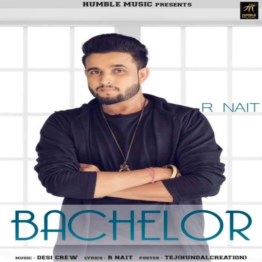 Download Bachelor by R Nait top 100 mp3 song