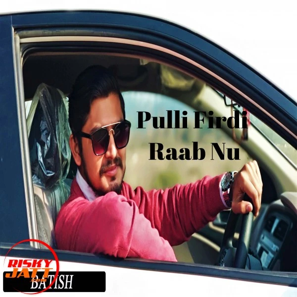 Download Pulli Firdi Raab Nu Lyrics by Batish mp3 song