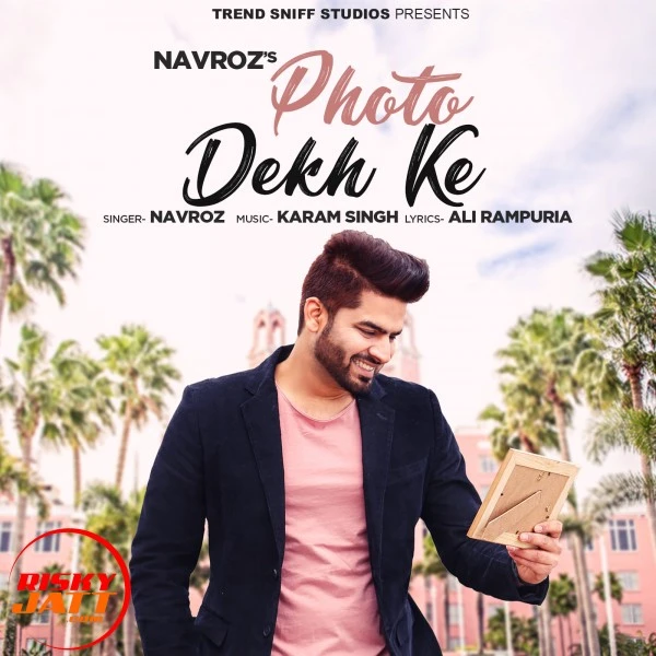 Download Photo Dekh Ke Lyrics by Navroz mp3 song