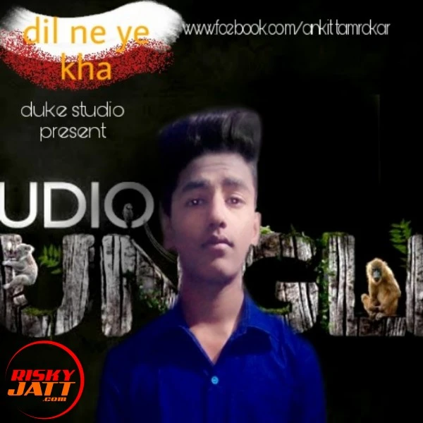 Download Dil Ne Ye Kha Lyrics by Ankit mp3 song