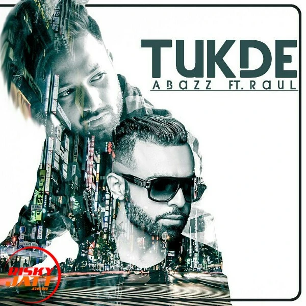 Download Tukde Lyrics by A Bazz,Raul mp3 song
