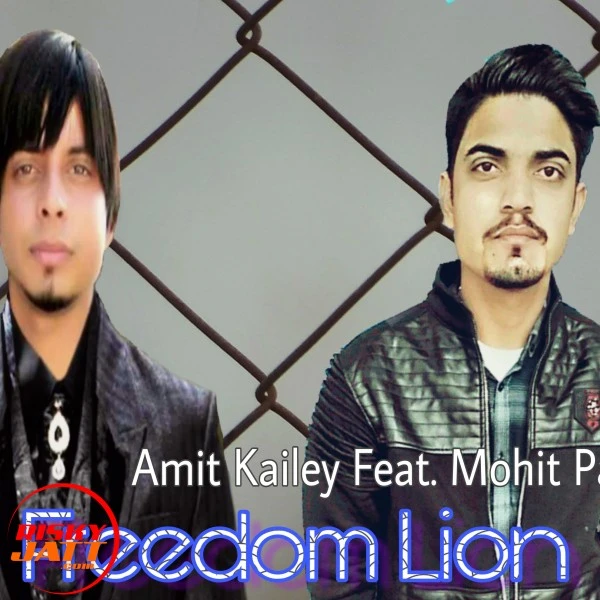 Download Freedom Lion by Amit Kailey and Mohit Pal top 100 mp3 song