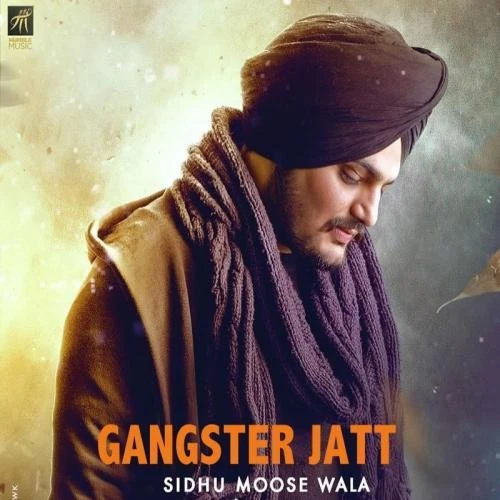 Download Gangster Jatt by Sidhu Moose Wala top 100 mp3 song