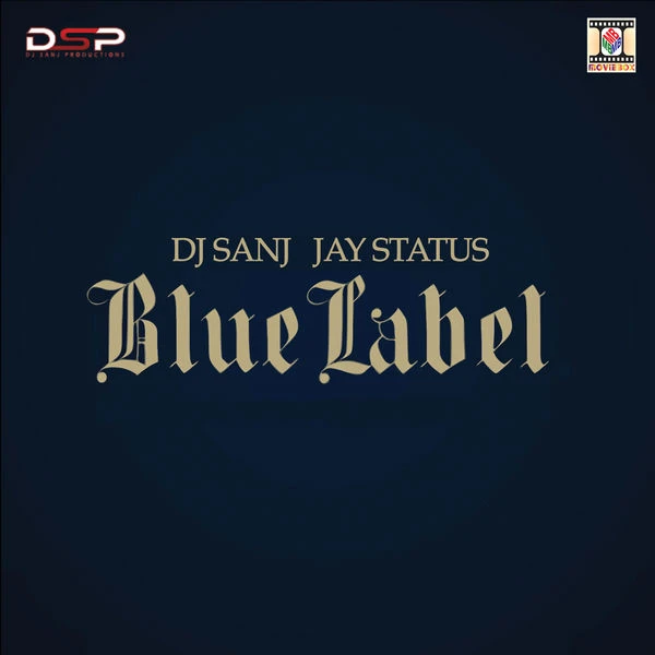 Download Blue Label by DJ Sanj and Jay Status top 100 mp3 song