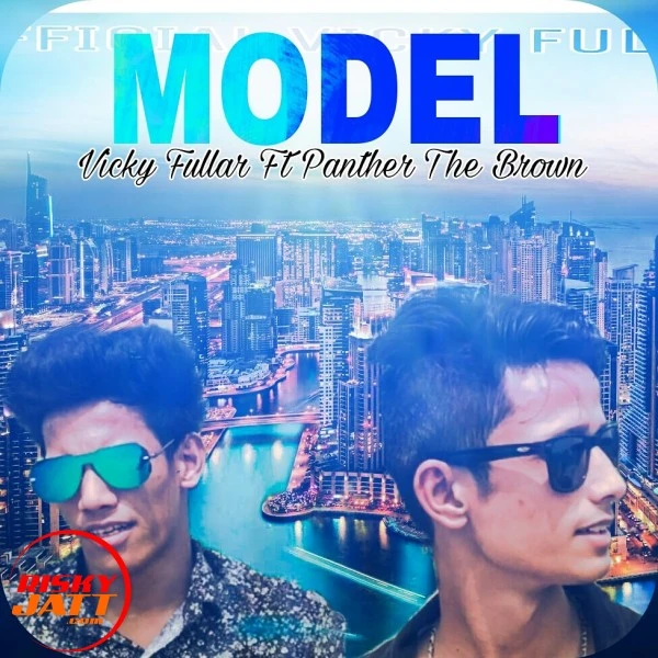 Download Model Lyrics by Vicky Fullar,Panther The Brown mp3 song
