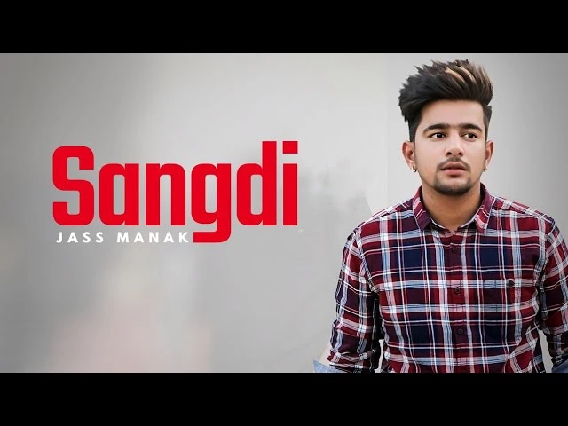 Download Sangdi by Jass Manak top 50 mp3 song