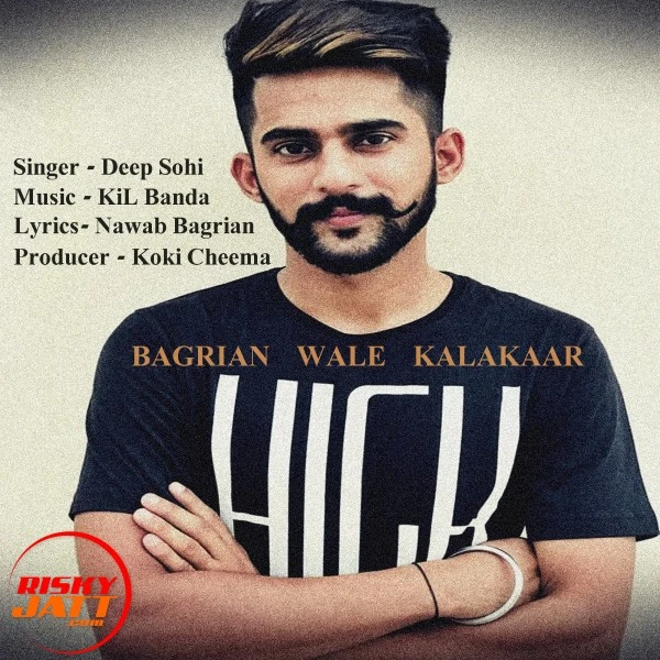 Download Bagrian Wale Kalakaar by Deep Sohi top mp3 song