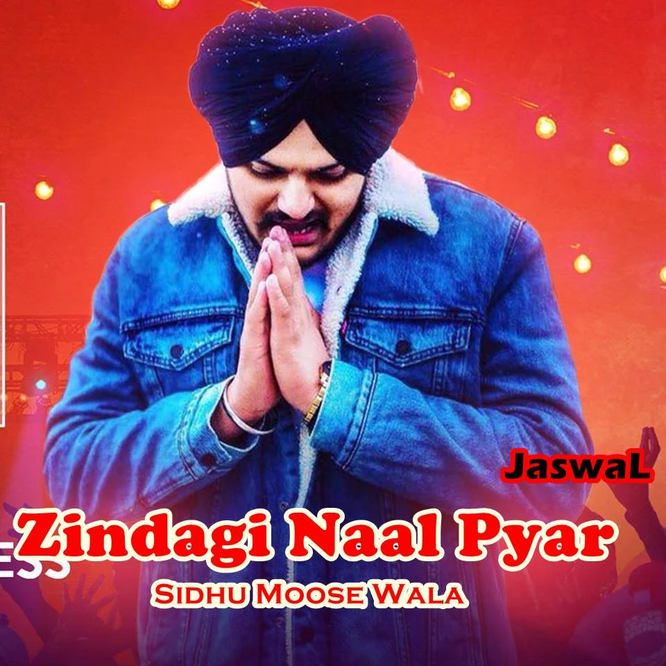 Download Zindagi Naal Pyar by Sidhu Moose Wala top 100 mp3 song