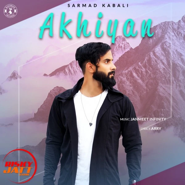 Download Akhiyan Lyrics by Sarmad Kabali mp3 song