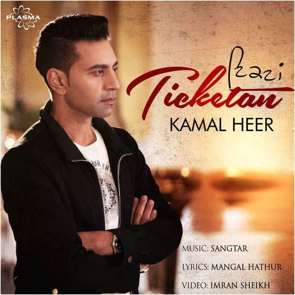 Download Ticketan by Kamal Heer top 100 mp3 song