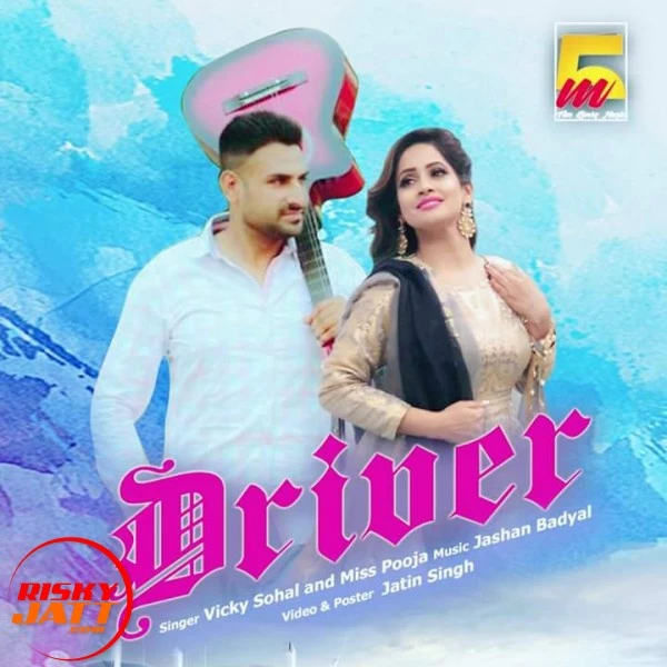 Download Driver Lyrics by Miss Pooja,Vicky Sohal mp3 song