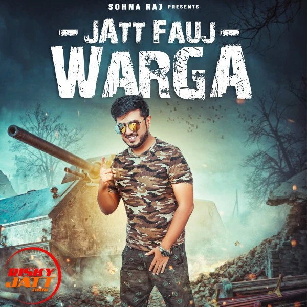 Download Jatt fauj warga Lyrics by Sohna Raj mp3 song