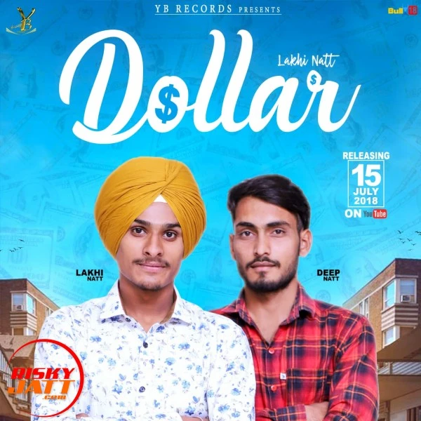 Download Dollar by Lakhi Natt and Deep Natt top 100 mp3 song