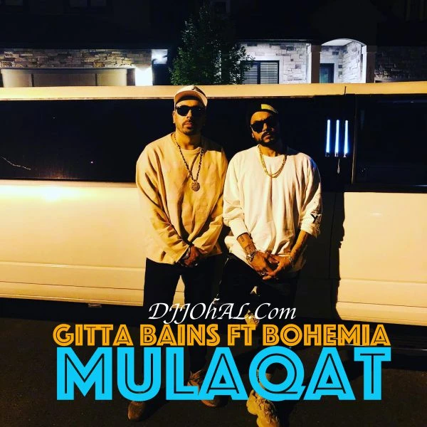 Download Mulaqat by Gitta Bains and Bohemia top 100 mp3 song