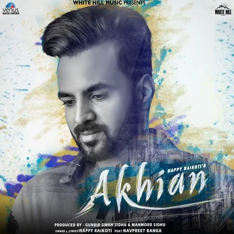 Download Akhian by Happy Raikoti top 100 mp3 song