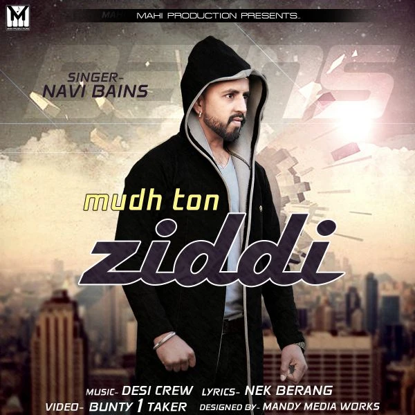 Download Mudh Ton Ziddi by Navi Bains top 100 mp3 song