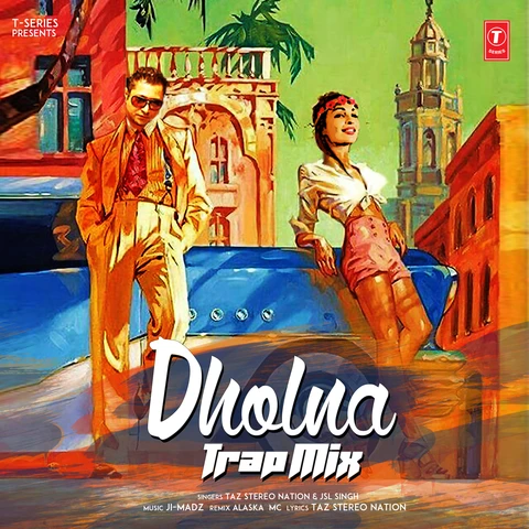 Download Dholna Trap Mix by Taz Stereo Nation and JSL Singh top 100 mp3 song