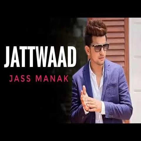 Download Jattwaad by Jass Manak top 100 mp3 song