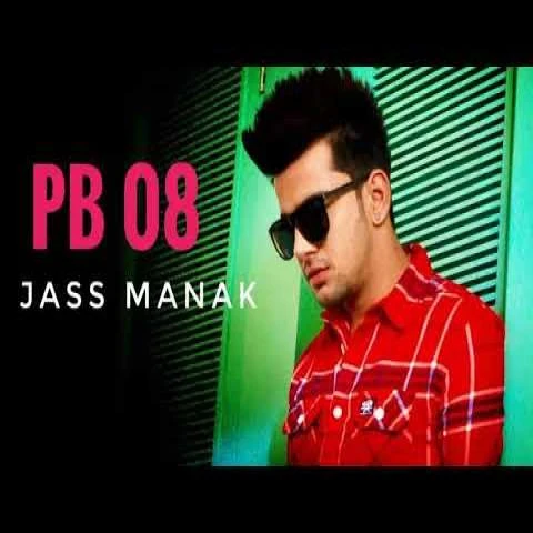 Download PB 08 by Jass Manak top 100 mp3 song