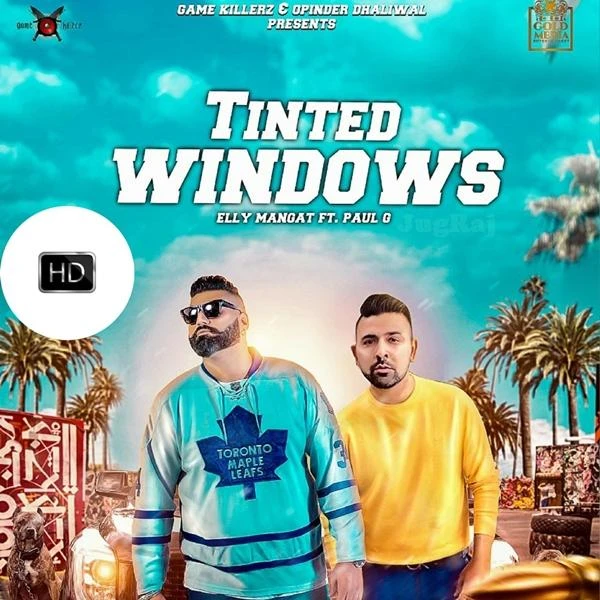 Download Tinted Windows by Elly Mangat, Paul G, Raja Game Changerz and others... top 100 mp3 song