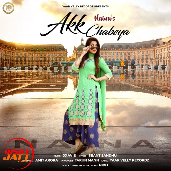 Download Akk Chabeya Lyrics by Naina mp3 song