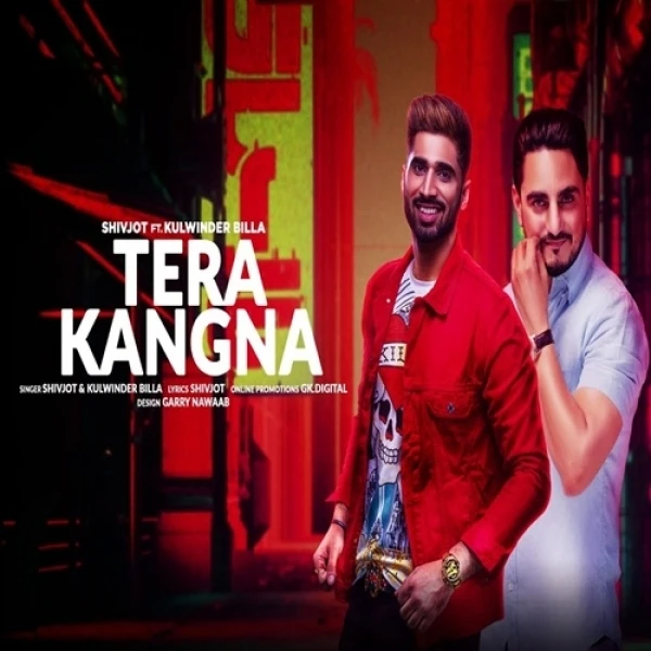 Download Tera Kangna by Shivjot and Kulwinder Billa top 20 mp3 song