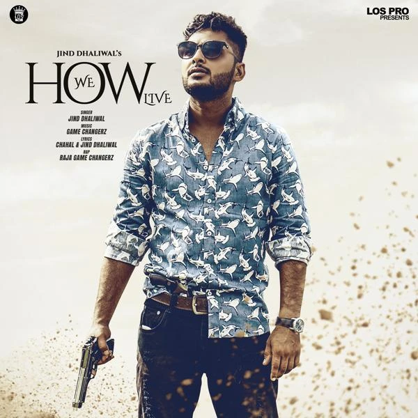 Download How We Live by Jind Dhaliwal and Raja Game Changerz top 100 mp3 song