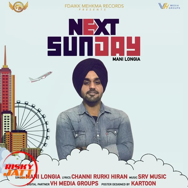 Download Next Sunday Lyrics by Mani Longia mp3 song