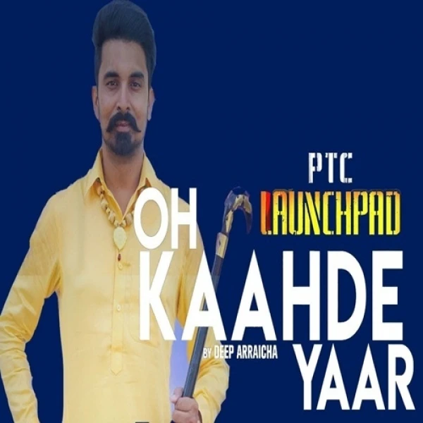 Download Oh Kaahde Yaar by Deep Arraicha top mp3 song