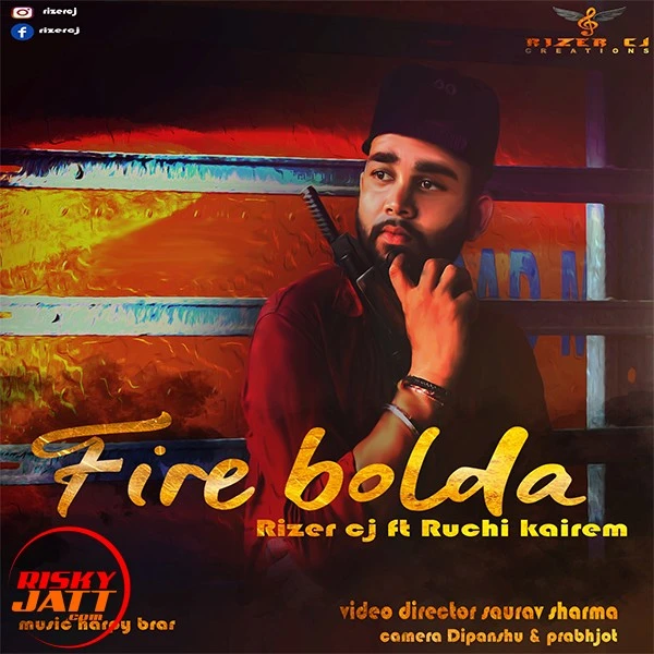 Download Fire bolda Lyrics by Rizer Cj,Ruchi mp3 song