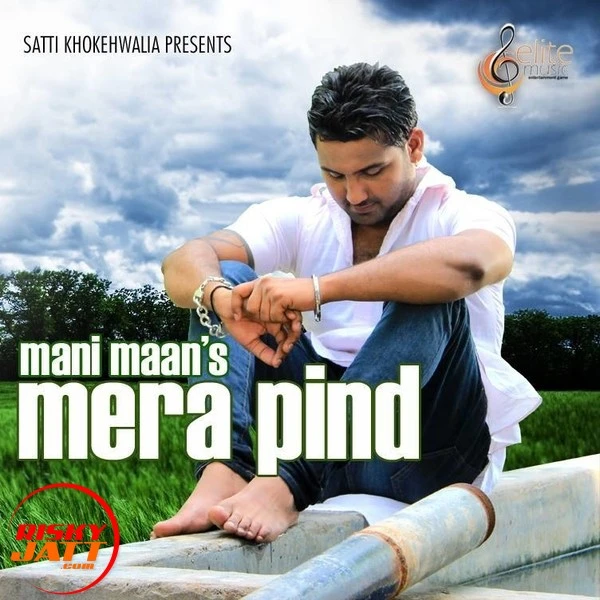 Download Mera Pind Lyrics by Mani Maan mp3 song