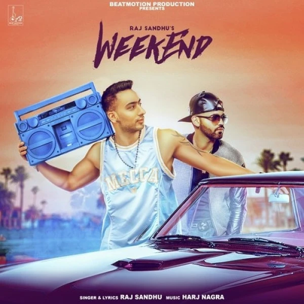 Download Weekend by Raj Sandhu mp3 song