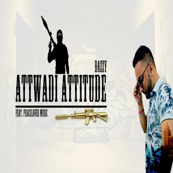 Download Attwadi Attitude by Dazzy top 100 mp3 song