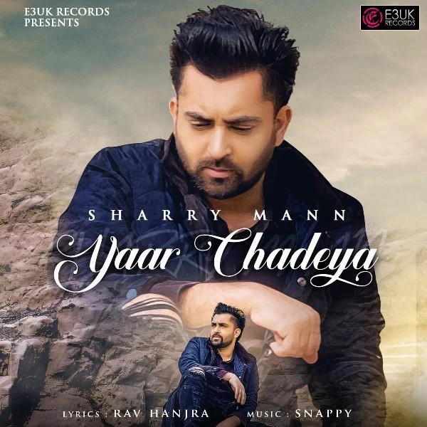 Download Yaar Chadeya by Sharry Mann mp3 song
