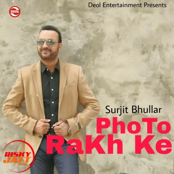 Download Photo Rakh Ke Lyrics by Surjit Bhullar mp3 song