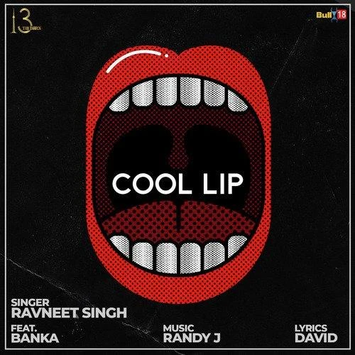 Download Cool Lip by Ravneet Singh and Banka top mp3 song
