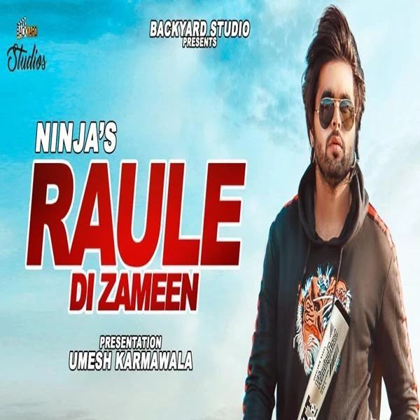 Download Raule Di Zameen by Ninja top 100 mp3 song