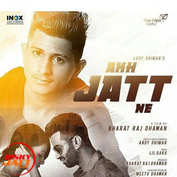 Download Akh Jatt Ne Lyrics by Andy Dhiman,Bharat Raj Dhawan mp3 song