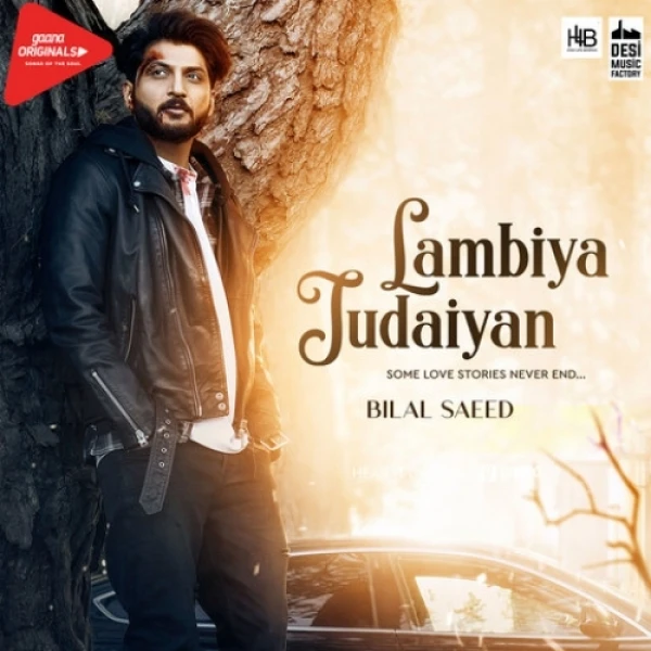Download Lambiya Judaiyan by Bilal Saeed top 100 mp3 song